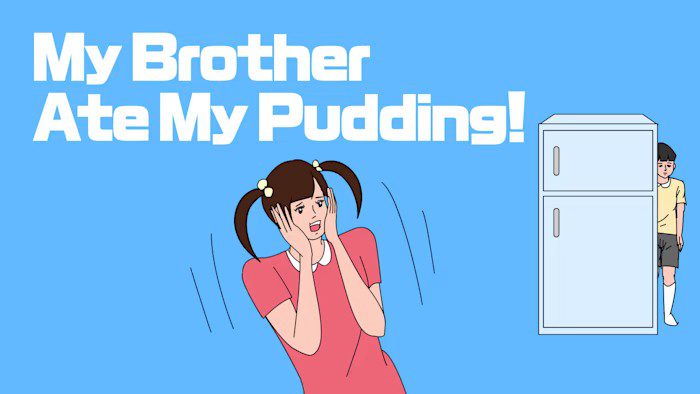 我的兄弟吃了我的布丁 My Brother Ate My Pudding
