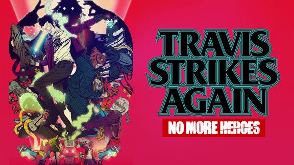 英雄不再:特拉维斯的反击 Travis Strikes Again: No More Heroes