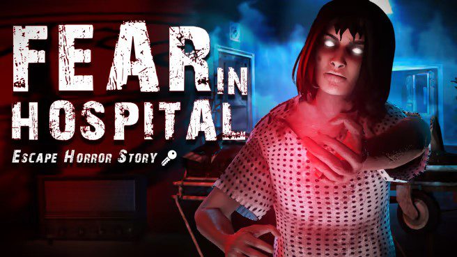恐惧医院 逃离恐怖 Fear in Hospital: Escape Horror Story