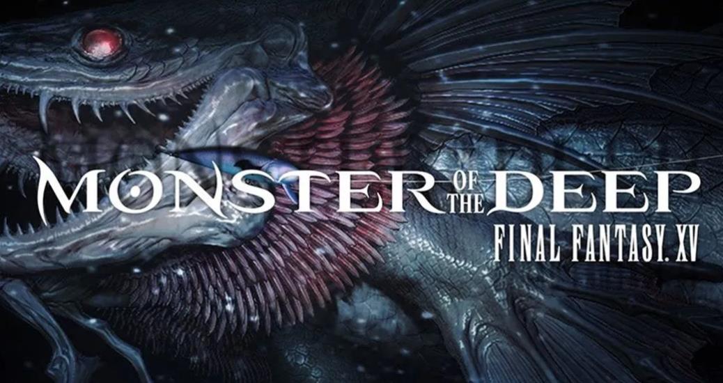 最终幻想15: 深海怪物.Monster of the Deep: Final Fantasy XV